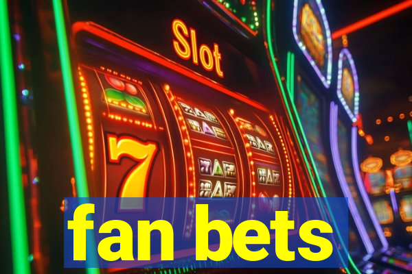 fan bets